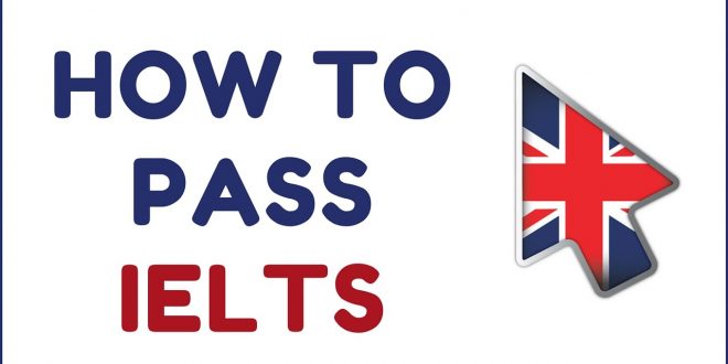 HOW TO PASS IELTS